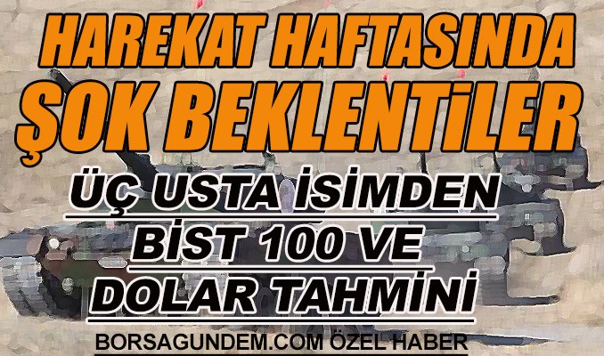 İşte harekat haftasında borsa ve dolardaki beklentiler